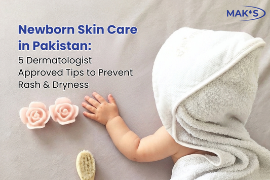 Newborn Skin Care in Pakistan: 5 Dermatologist-Approved Tips to Prevent Rash & Dryness